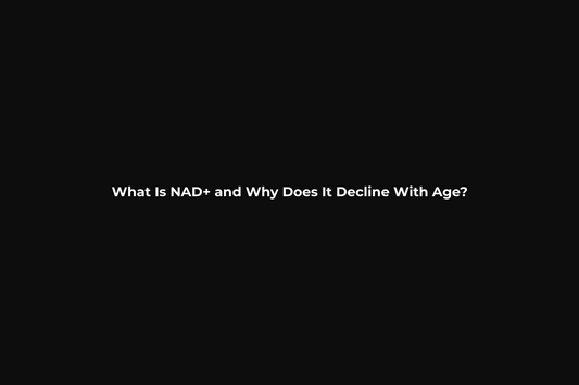 What Is NAD+ and Why Does It Decline With Age?