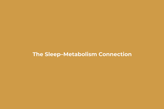 The Sleep–Metabolism Connection