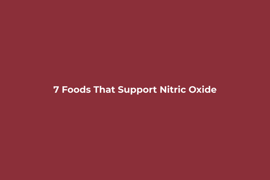 7 Foods That Support Nitric Oxide